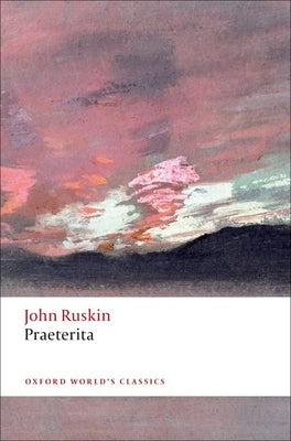 Praeterita Paperback Oxford University Press, USA