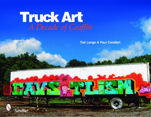 Truck Art: A Decade of Graffiti Paperback Schiffer Publishing
