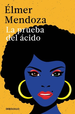La Prueba del Ácido / The Acid Test by Mendoza, Élmer