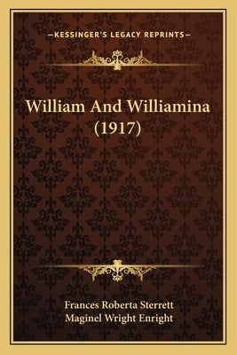 William And Williamina (1917) Paperback Kessinger Publishing