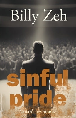 Sinful Pride: A Man's Kryptonite Paperback Broken Road Press