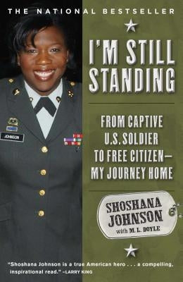 I'm Still Standing: From Captive U.S. Soldier to Free Citizen--My Journey Home Paperback Touchstone Books