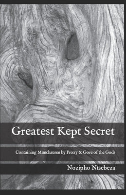 Greatest Kept Secret: Containing Munchausen by Proxy & Gore of the Gods Paperback Independently Published