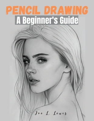 Pencil Drawing: A Beginner's Guide Paperback Exotic Publisher