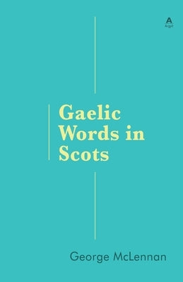 Gaelic Words in Scots Paperback New Argyll Publishing