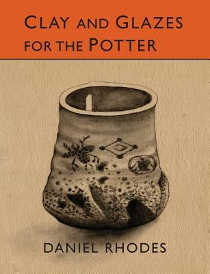 Clay and Glazes for the Potter Paperback Martino Fine Books