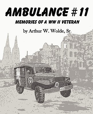 Ambulance #11 -- Memories of a WW II Veteran Paperback Bluewater Publishing