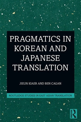 Pragmatics in Korean and Japanese Translation Paperback Routledge