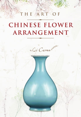 The Art of Chinese Flower Arrangement Paperback Royal Collins Publishing Company
