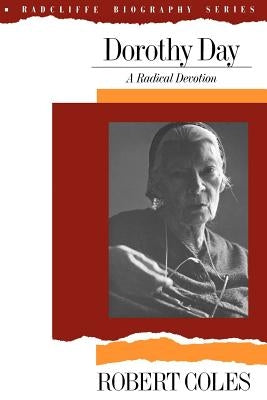 Dorothy Day: A Radical Devotion Paperback Da Capo Press