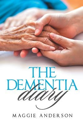 The Dementia Diary Paperback Xlibris Us