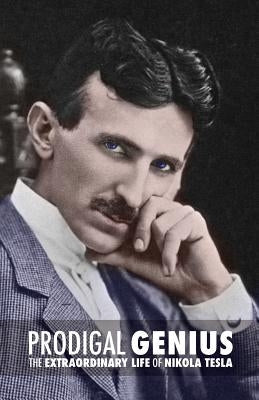 Prodigal Genius: The Extraordinary Life of Nikola Tesla Paperback Discovery Publisher