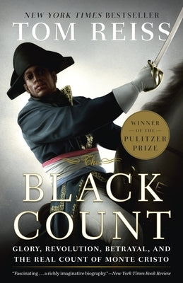 The Black Count: Glory, Revolution, Betrayal, and the Real Count of Monte Cristo (Pulitzer Prize for Biography) Paperback Crown Publishing Group (NY)