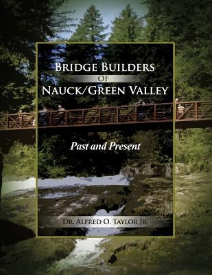 Bridge Builders of Nauck/Green Valley: Past and Present Paperback Dorrance Publishing Co.