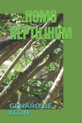 Homo Reptilihum by de Leon, Genaro Ernesto Bravo