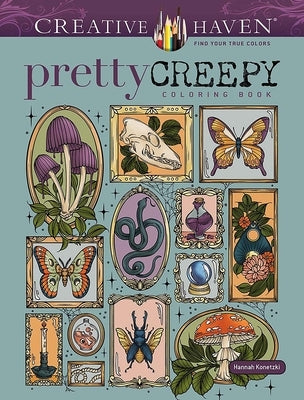 Creative Haven Pretty Creepy Coloring Book by Konetzki, Hannah