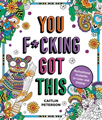 You F*cking Got This: Motivational Profanity to Color & Display Paperback Castle Point Books