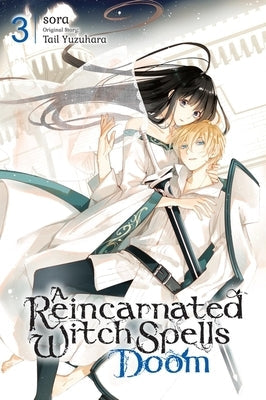A Reincarnated Witch Spells Doom, Vol. 3 by Sora