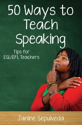 Fifty Ways to Teach Speaking Paperback Createspace Independent Publishing Platform