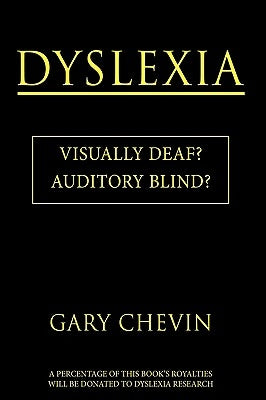 Dyslexia: Visually Deaf? Auditory Blind? Paperback Authorhouse UK