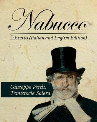Nabucco Libretto (Italian and English Edition) Paperback Createspace Independent Publishing Platform