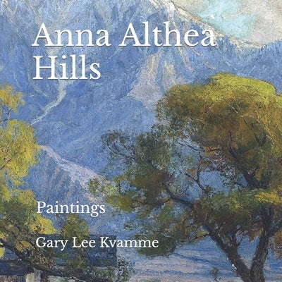 Anna Althea Hills: Paintings Paperback Independently Published