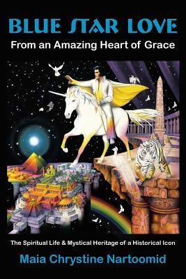 Blue Star Love: From an Amazing Heart of Grace Paperback Balboa Press