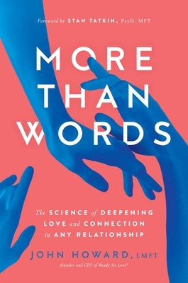 More Than Words: The Science of Deepening Love and Connection in Any Relationship Paperback S&s/Simon Element