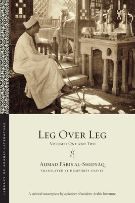 Leg Over Leg: Volumes One and Two Paperback New York University Press