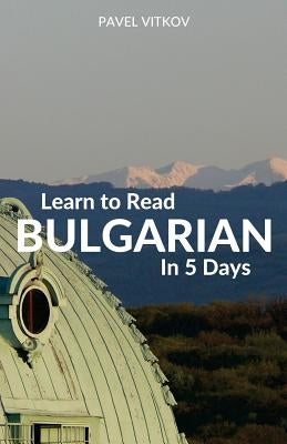 Learn to Read Bulgarian in 5 Days Paperback Wolfedale Press