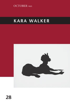 Kara Walker Paperback MIT Press
