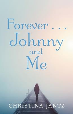 Forever . . . Johnny and Me Paperback Balboa Press