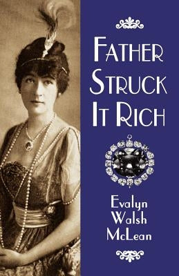 Father Struck It Rich Paperback Western Reflections Publishing Co.