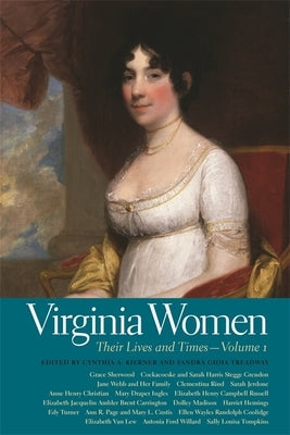 Virginia Women: Their Lives and Times, Volume 1 Paperback University of Georgia Press