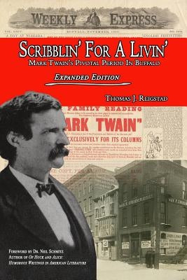 Scribblin' for a Livin': Mark Twain's Pivotal Period in Buffalo: Expanded Edition Paperback No Frills Buffalo