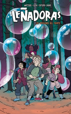 Leñadoras. Las Pasajeras del Tiempo / Lumberjanes. Time After Crime by Nd Stevenson