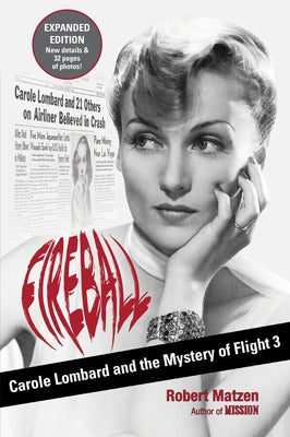 Fireball: Carole Lombard and the Mystery of Flight 3 Paperback Goodknight Books