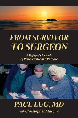 From Survivor to Surgeon: A Refugee's Memoir of Perseverance and Purpose Paperback Latah Books
