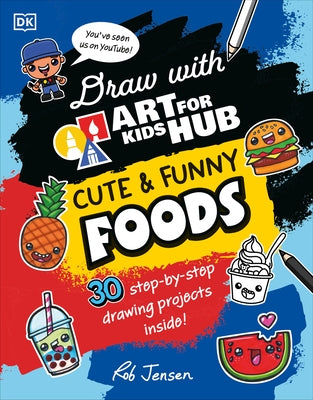 Draw with Art for Kids Hub Cute and Funny Foods Paperback DK Publishing (Dorling Kindersley)