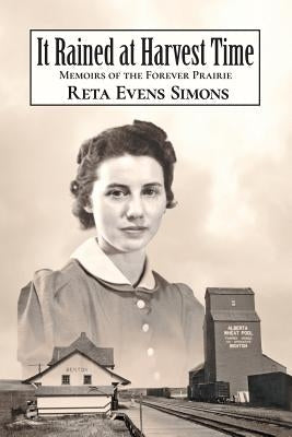 It Rained at Harvest Time: Memoirs of the Forever Prairie Paperback Reask