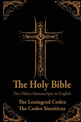 The Holy Bible: Oldest Manuscripts in English: The Leningrad Codex and The Codex Sinaiticus by Simmons, Matthew