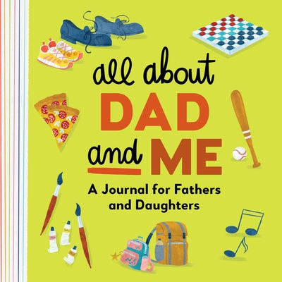 All about Dad and Me: A Journal for Fathers and Daughters Paperback Rockridge Press