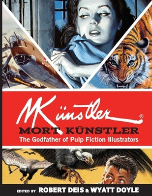 Mort Künstler: The Godfather of Pulp Fiction Illustrators Paperback New Texture
