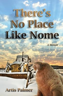 There's No Place Like Nome Paperback Endicott & Hugh Books