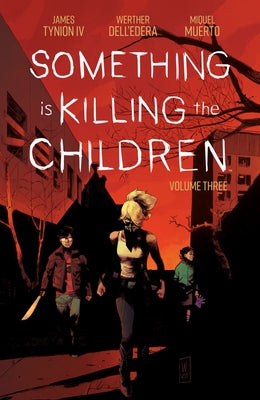 Something Is Killing the Children Vol. 3 by Tynion IV, James