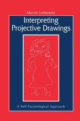 Interpreting Projective Drawings: A Self-Psychological Approach Paperback Routledge