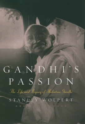Gandhi's Passion: The Life and Legacy of Mahatma Gandhi Paperback Oxford University Press, USA