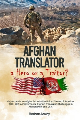 Afghan Translator: a Hero or a Traitor? Paperback Independently Published