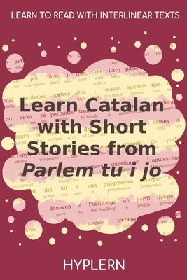 Learn Catalan with Short Stories from Parlem tu i jo: Interlinear Catalan to English Paperback Bermuda Word