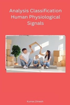 Analysis Classification Human Physiological Signals Paperback Annai Books